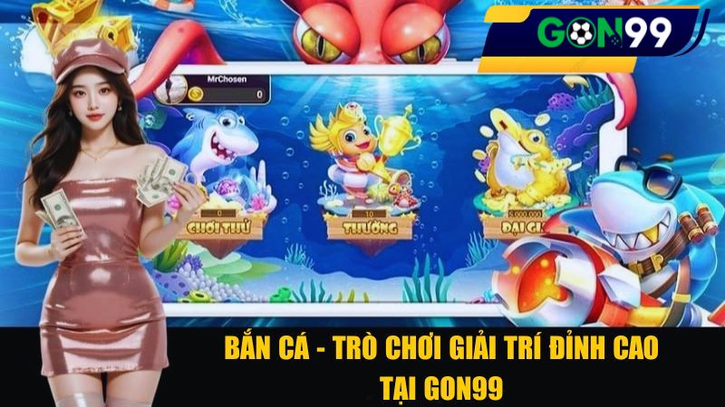 Bắn Cá – Trò Chơi Giải Trí Đỉnh Cao